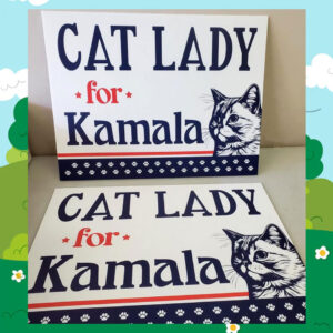 2024 Cat Lady for Kamala Yard Sign
