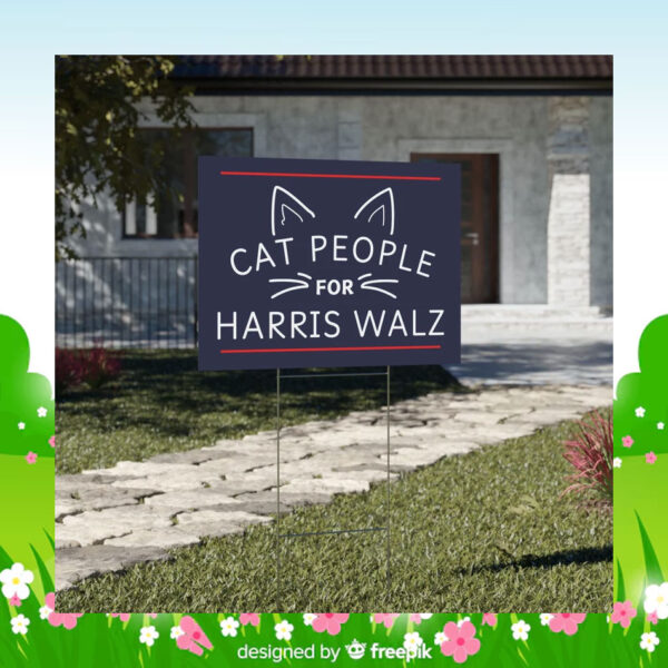 2024 Cat People For Harris Walz Yard Sign