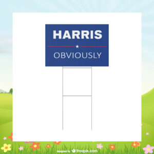 2024 Harris Obviously Yard Sign