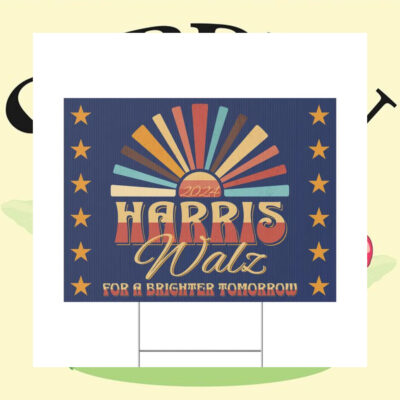 2024 Harris Walz For A Brighter Tomorrow Election Yard Sign