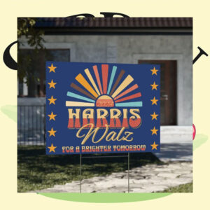 2024 Harris Walz For A Brighter Tomorrow Election Yard Sign