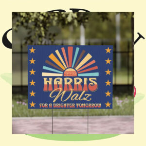 2024 Harris Walz For A Brighter Tomorrow Election Yard Sign