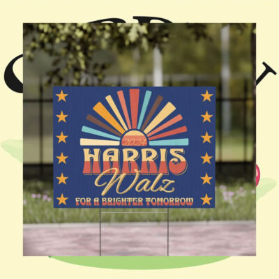2024 Harris Walz For A Brighter Tomorrow Election Yard Sign