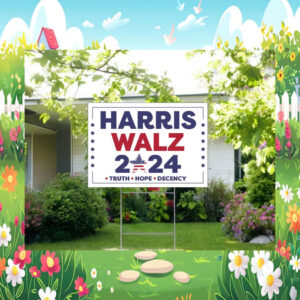 2024 Harris Walz Truth Hope Decency Yard Sign
