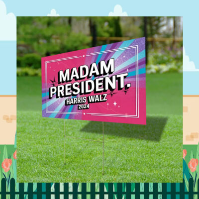 2024 Madam President Harris Walz Yard Sign