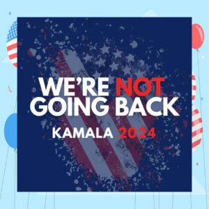 2024 We're Not Going Back Kamala Car Magnet