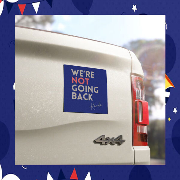 2024 We're Not Going Back Kamala Car Magnets