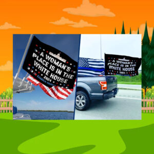 A Woman's Place Is In The White House 2024 Kamala Harris Flag