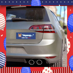 Anyway... Vote For Kamala Harris Car Magnet