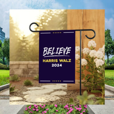 Believe Harris Walz Garden Flag
