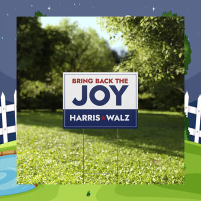 Bring Back The Joy Harris Walz 2024 Election Yard Sign