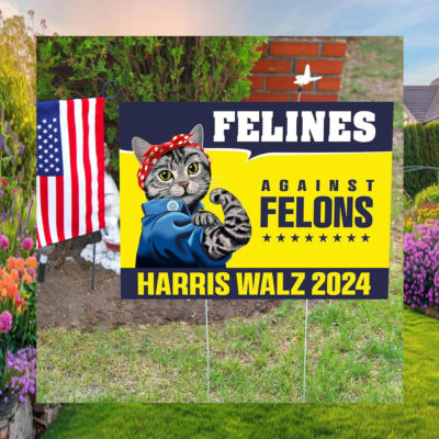 Cat For Felines Against Felons Harris Walz Yard Sign