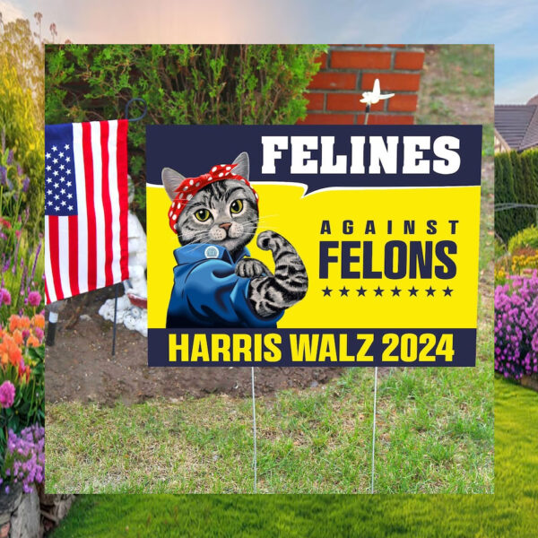 Cat For Felines Against Felons Harris Walz Yard Sign
