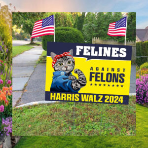Cat For Felines Against Felons Harris Walz Yard Sign
