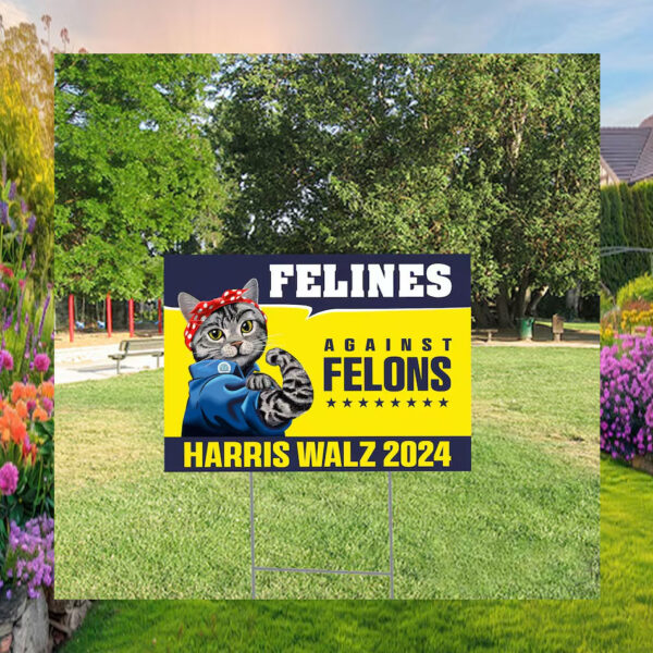 Cat For Felines Against Felons Harris Walz Yard Sign