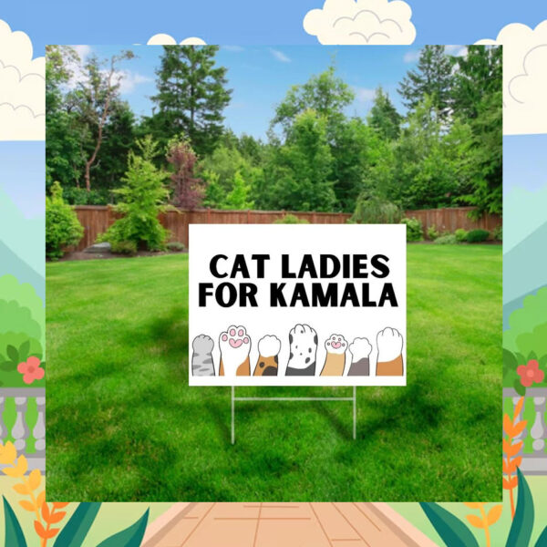 Cat Ladies For Kamala 2024 Election Yard Sign
