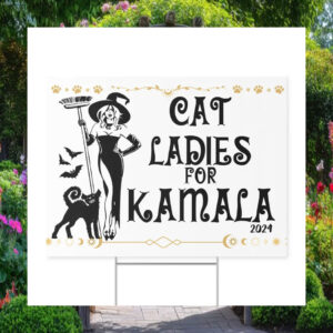 Cat Ladies For Kamala 2024 Halloween Yard Sign