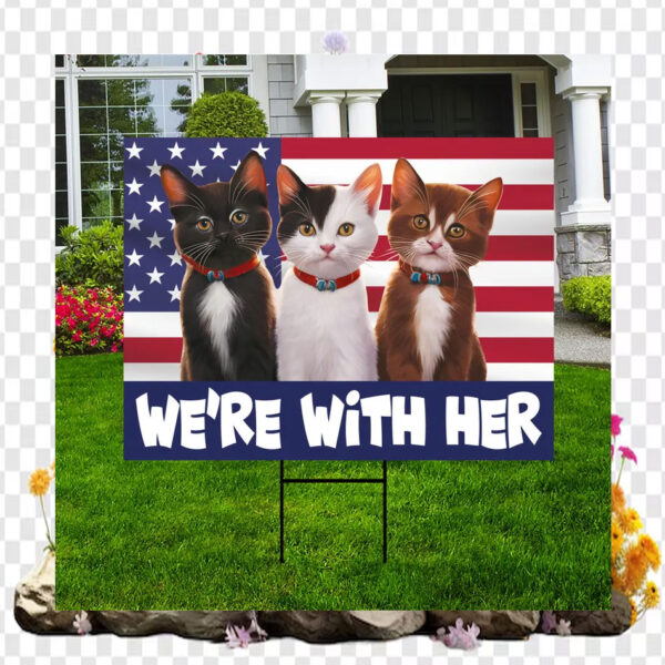 Cat Ladies We're With Her Kamala Harris Garden Yard Sign
