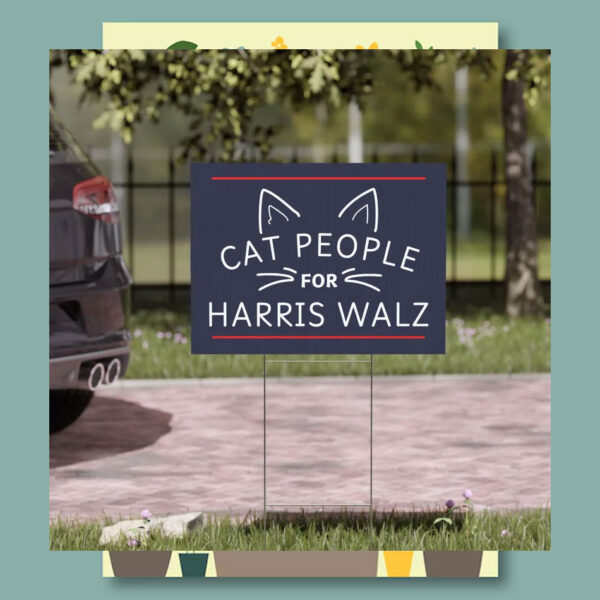 Cat Lady People For Harris Walz Election Yard Sign