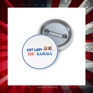 Cat Lady for Kamala President Button Pin