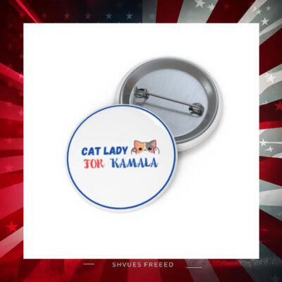 Cat Lady for Kamala President Button Pin
