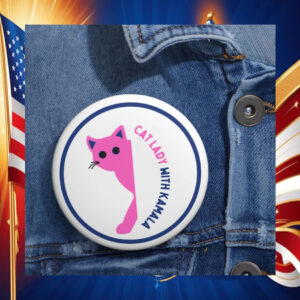 Cat Lady with Kamala Harris Pin Campaign Button