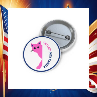 Cat Lady with Kamala Harris Pin Campaign Button