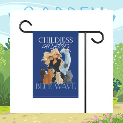 Childless Cat Ladies Blue Wave For Kamala Harris Garden Flag