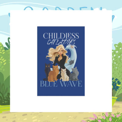 Childless Cat Ladies Blue Wave For Kamala Harris Garden Flag