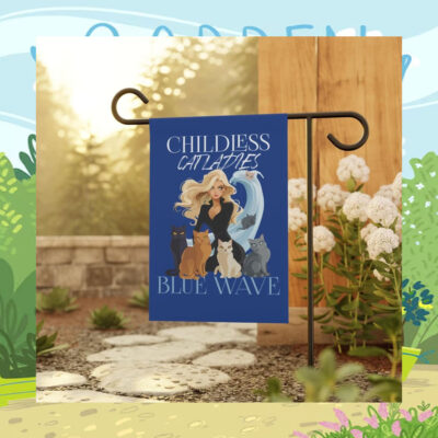 Childless Cat Ladies Blue Wave For Kamala Harris Garden Flag