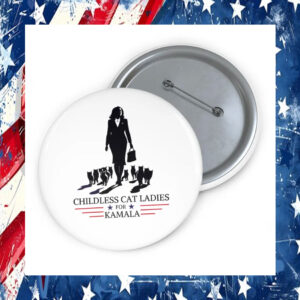 Childless Cat Ladies for Kamala Harris Political Democrat Pin Buttons