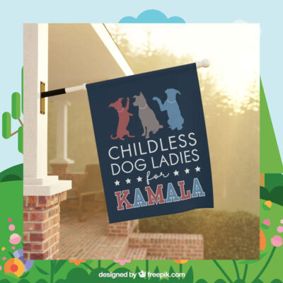 Childless Dog Ladies For Kamala 2024 Garden Flag
