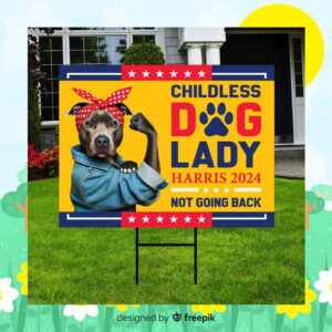 Childless Dog Lady Harris 2024 Not Going Back Yard Signs