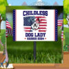 Childless Dog Lady Harris 24 Yard Sign