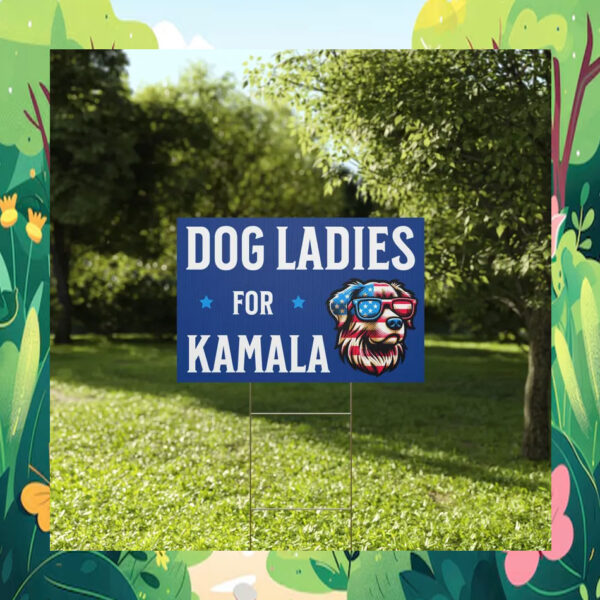 Dog Ladies for Kamala Yard Sign