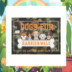 Dogs for Harris Walz We Are Not Going Back 2024 Yard Sign