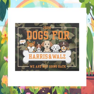 Dogs for Harris Walz We Are Not Going Back 2024 Yard Sign
