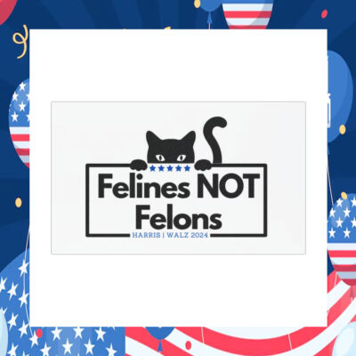 Felines not Felons Harris Walz 24 Car Magnet