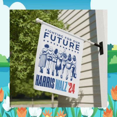 Fighting For Our Harris Walz 24 Election Flag