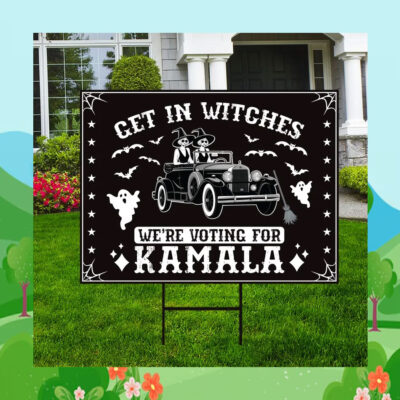 Get In Witches We're Voting For Kamala Harris 2024 Halloween Yard Sign