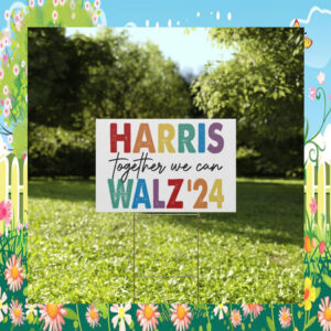 Harris Together We Can Walz 2024 Yard Signs