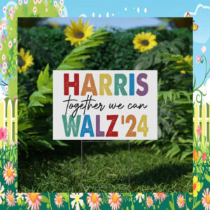 Harris Together We Can Walz 2024 Yard Signs