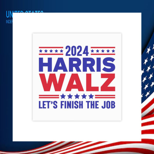 Harris Walz 2024 Lets Finish The Job Sticker