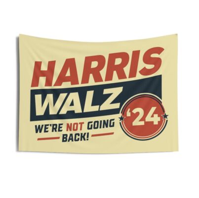 Harris Walz 2024 We Are Not Going Back Indoor Wall Tapestries