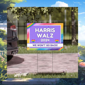 Harris Walz 2024 We Won't Go Back! Yard Sign