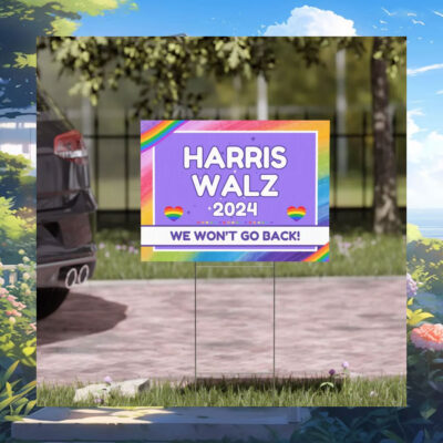 Harris Walz 2024 We Won't Go Back! Yard Sign