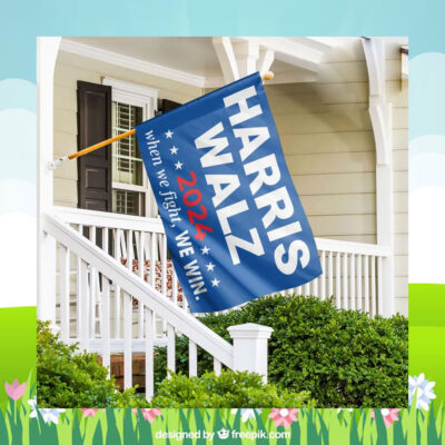 Harris Walz 2024 When We Fight, We Win Flag