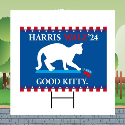 Harris Walz 24 Good Kitty Obviously Yard Sign