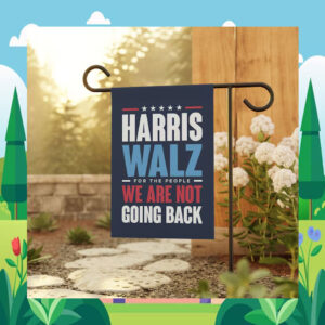 Harris Walz For The People We Are Not Going Back 2024 Flag