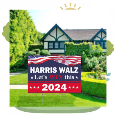Harris Walz Let's Win This 2024 Yard Sign